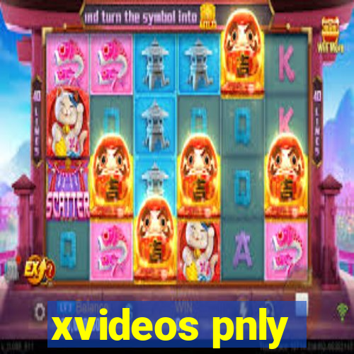 xvideos pnly