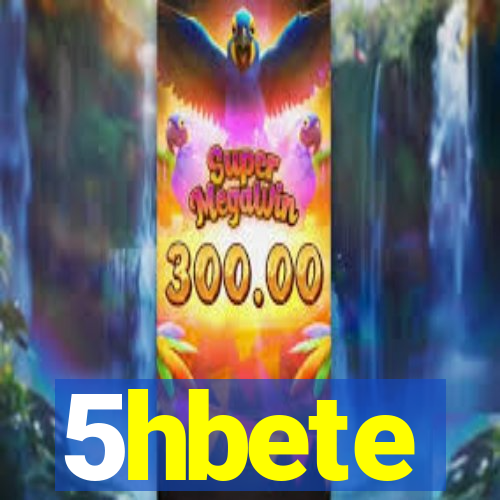 5hbete