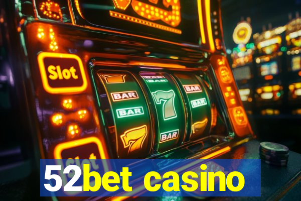 52bet casino