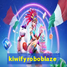 kiwifyroboblaze