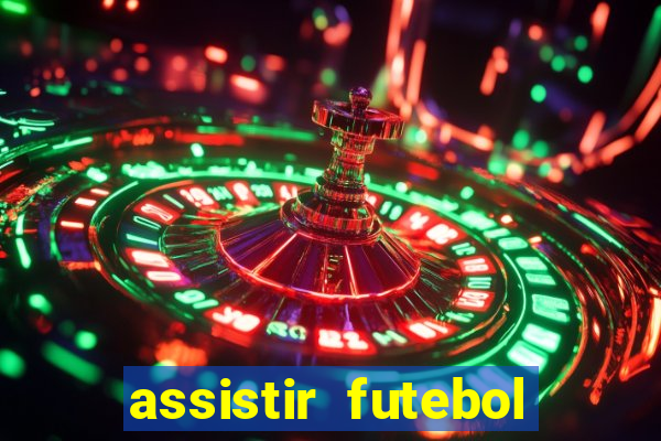 assistir futebol multi max