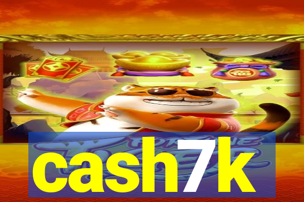 cash7k