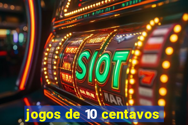 jogos de 10 centavos