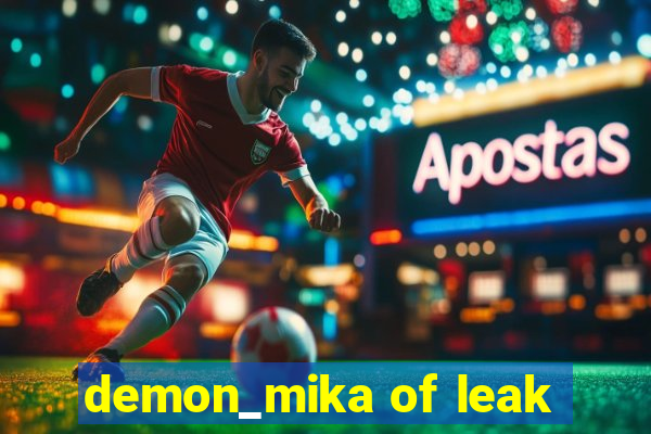 demon_mika of leak