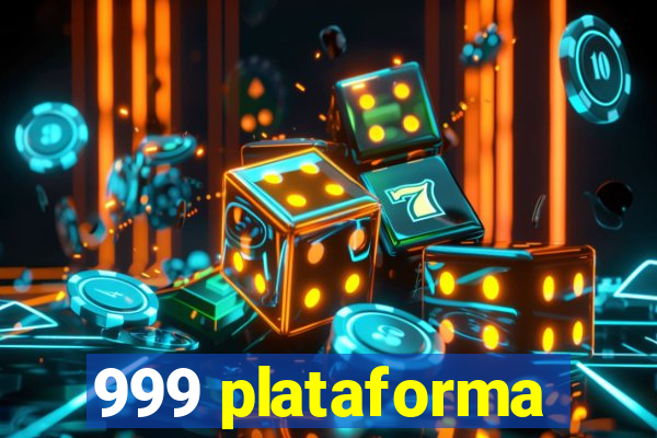 999 plataforma