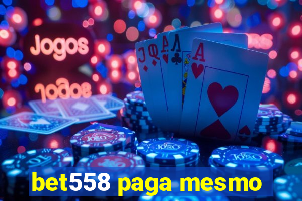 bet558 paga mesmo