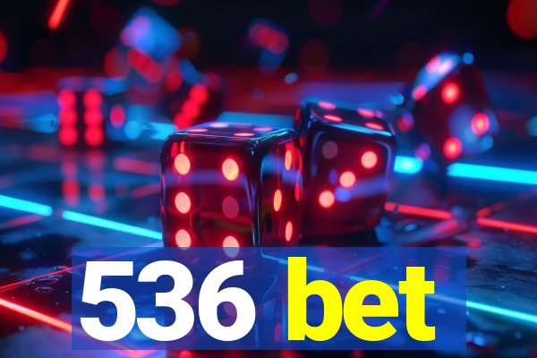 536 bet