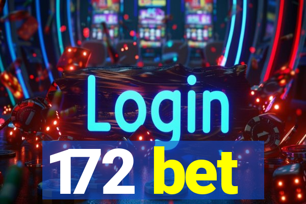 172 bet