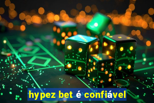 hypez bet é confiável