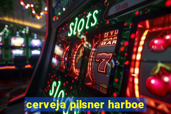 cerveja pilsner harboe