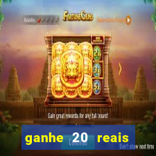 ganhe 20 reais para apostar cassino