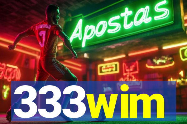 333wim