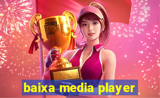 baixa media player