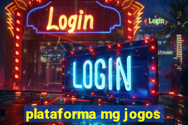 plataforma mg jogos