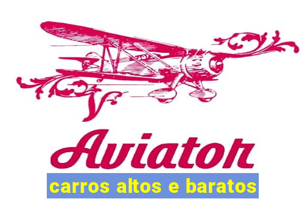 carros altos e baratos