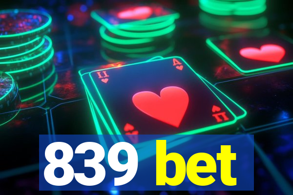 839 bet