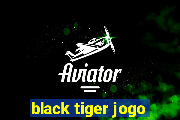 black tiger jogo