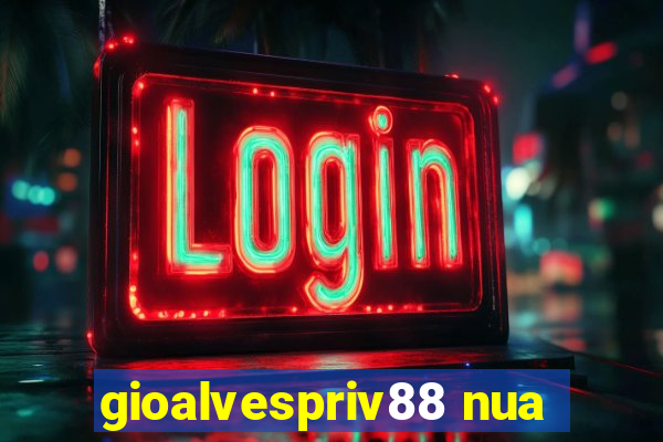 gioalvespriv88 nua