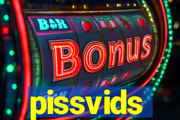 pissvids