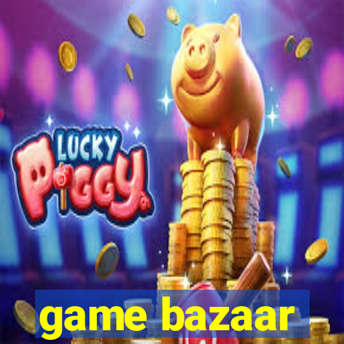 game bazaar