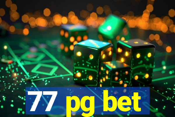 77 pg bet