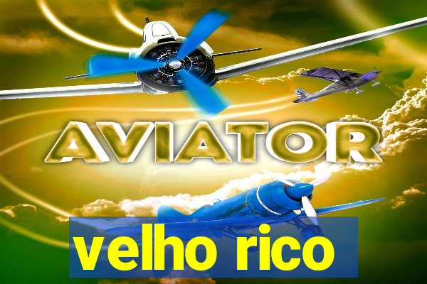 velho rico