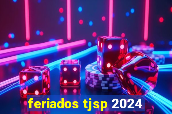 feriados tjsp 2024