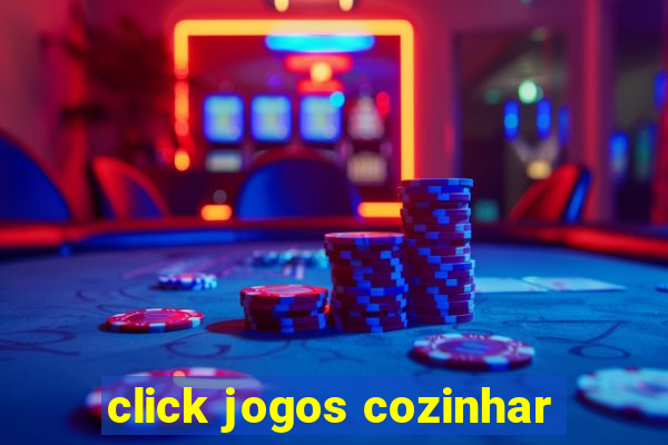 click jogos cozinhar