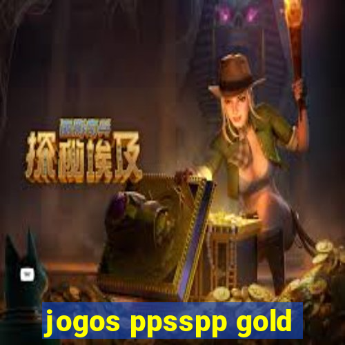 jogos ppsspp gold