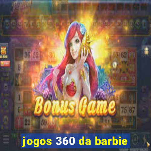 jogos 360 da barbie