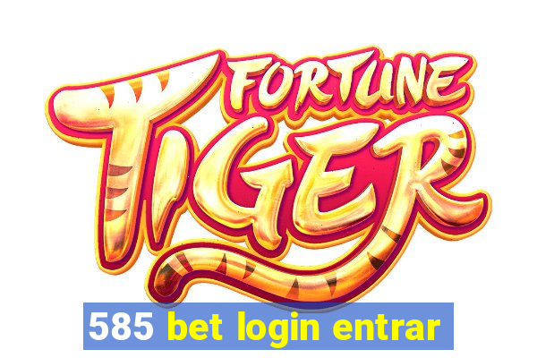 585 bet login entrar