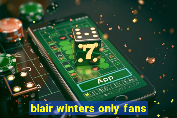 blair winters only fans