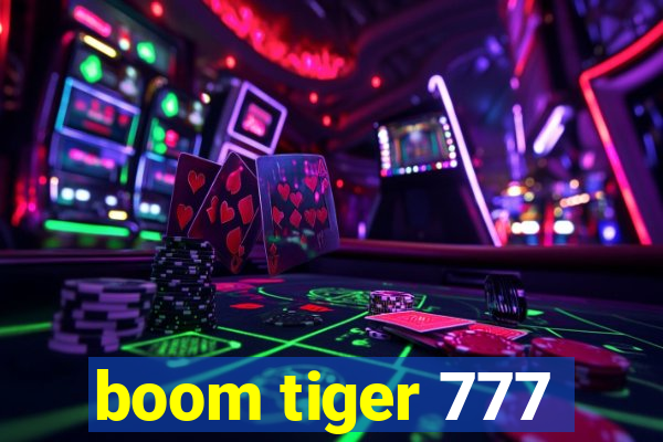 boom tiger 777