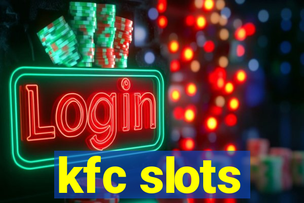 kfc slots