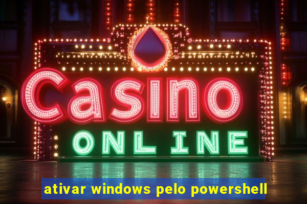 ativar windows pelo powershell