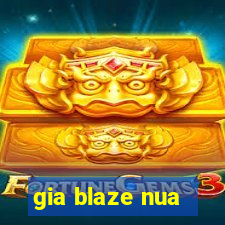 gia blaze nua