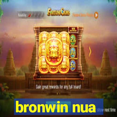 bronwin nua