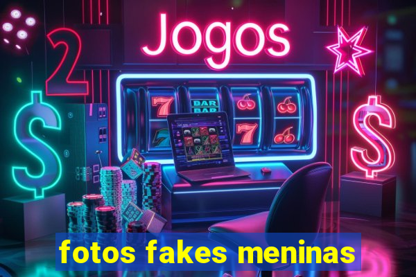 fotos fakes meninas