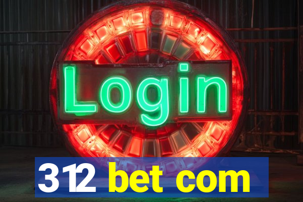 312 bet com