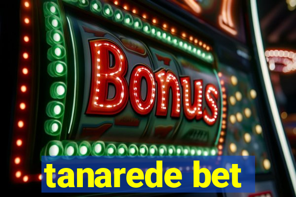 tanarede bet