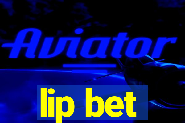 lip bet