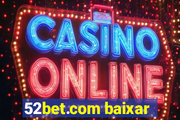 52bet.com baixar