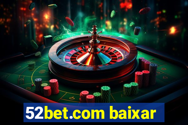 52bet.com baixar