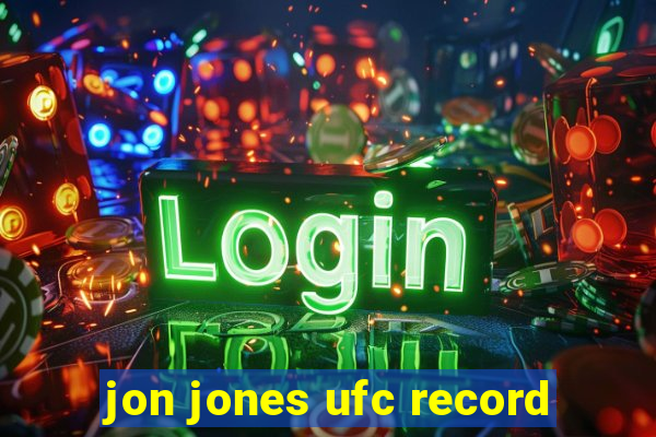 jon jones ufc record