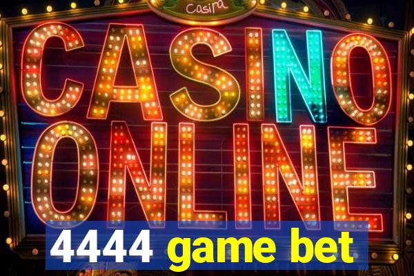 4444 game bet