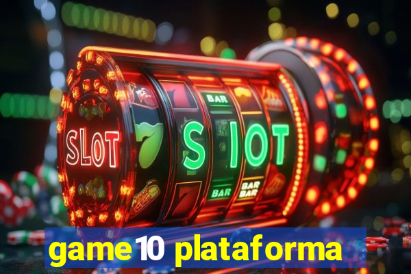 game10 plataforma