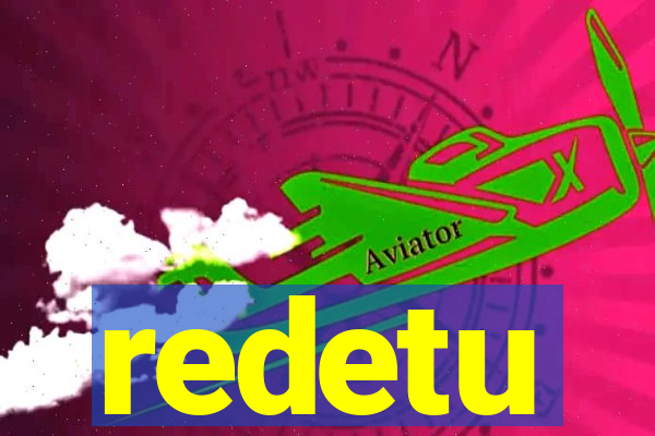 redetu