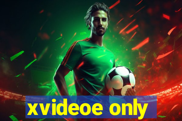 xvideoe only