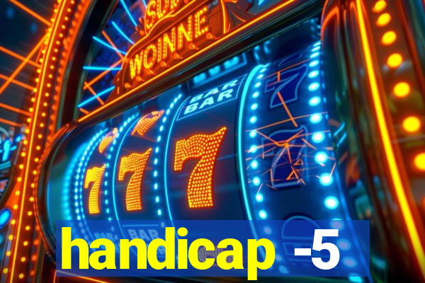 handicap -5