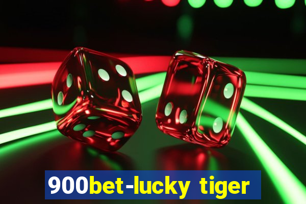 900bet-lucky tiger